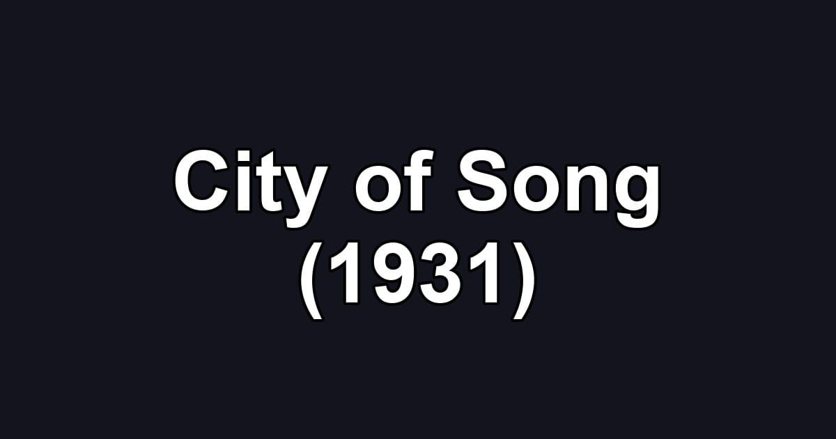 City of Song (1931)