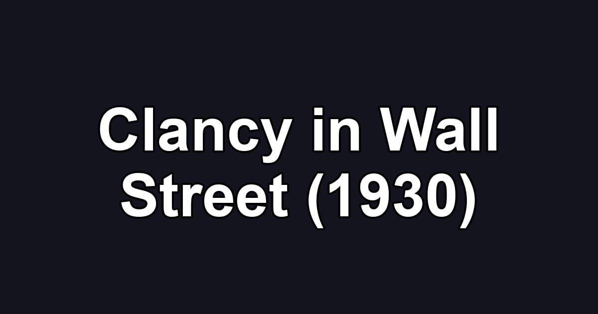 Clancy in Wall Street (1930)
