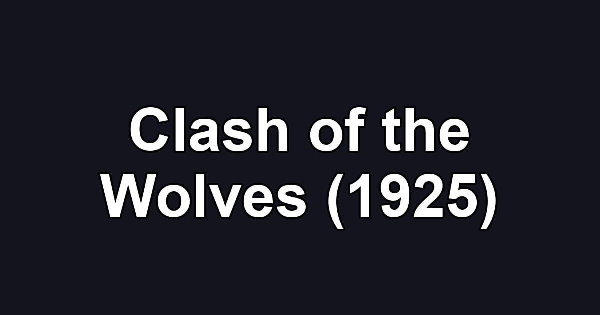 Clash of the Wolves (1925)