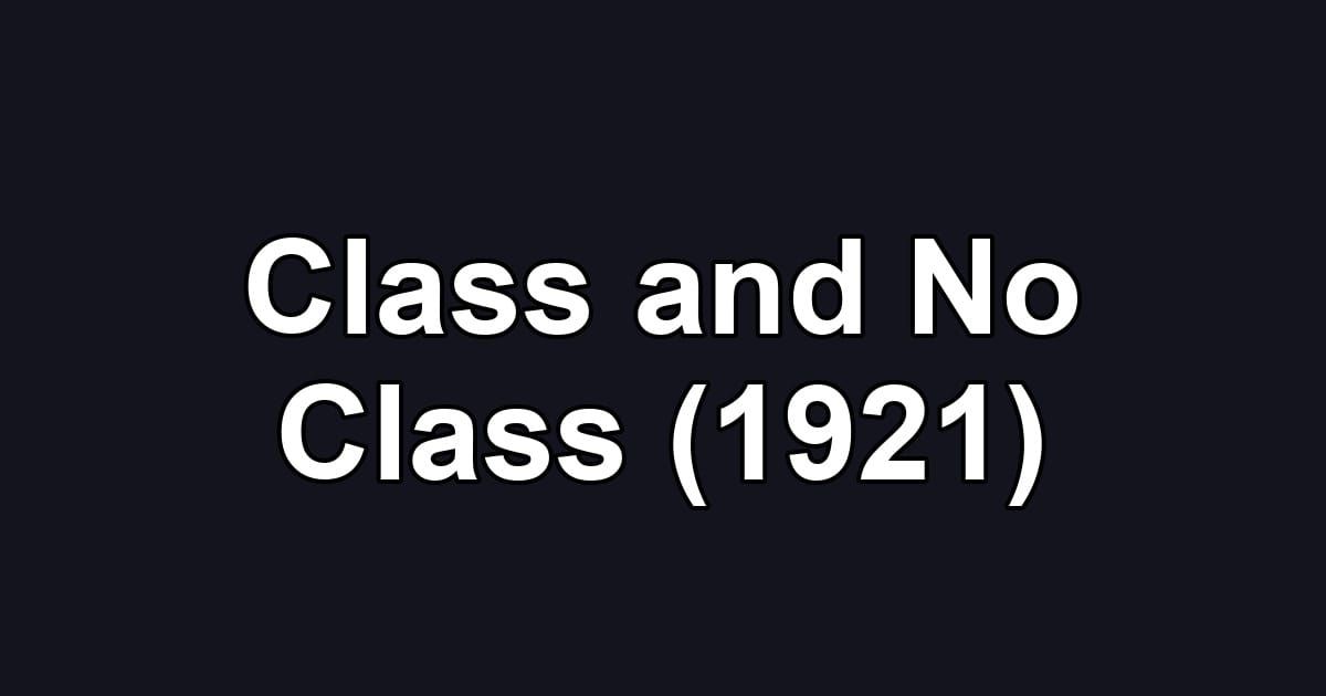Class and No Class (1921)