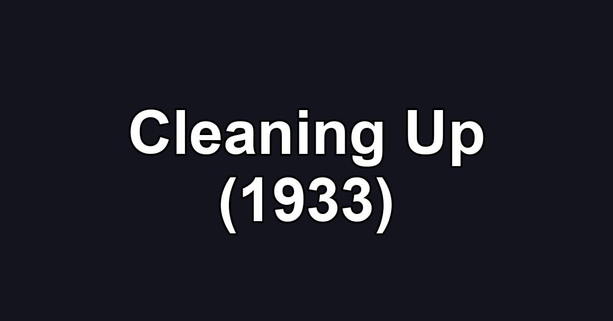 Cleaning Up (1933)
