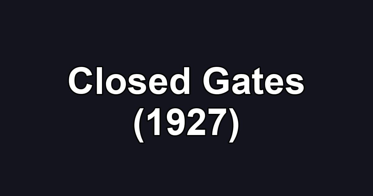 Closed Gates (1927)