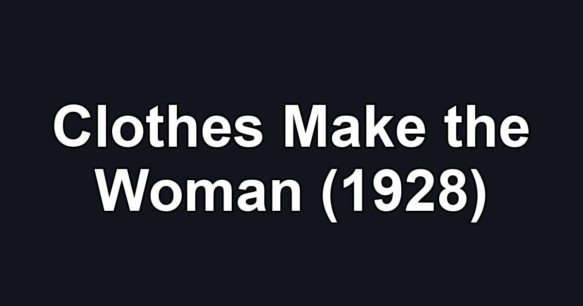 Clothes Make the Woman (1928)