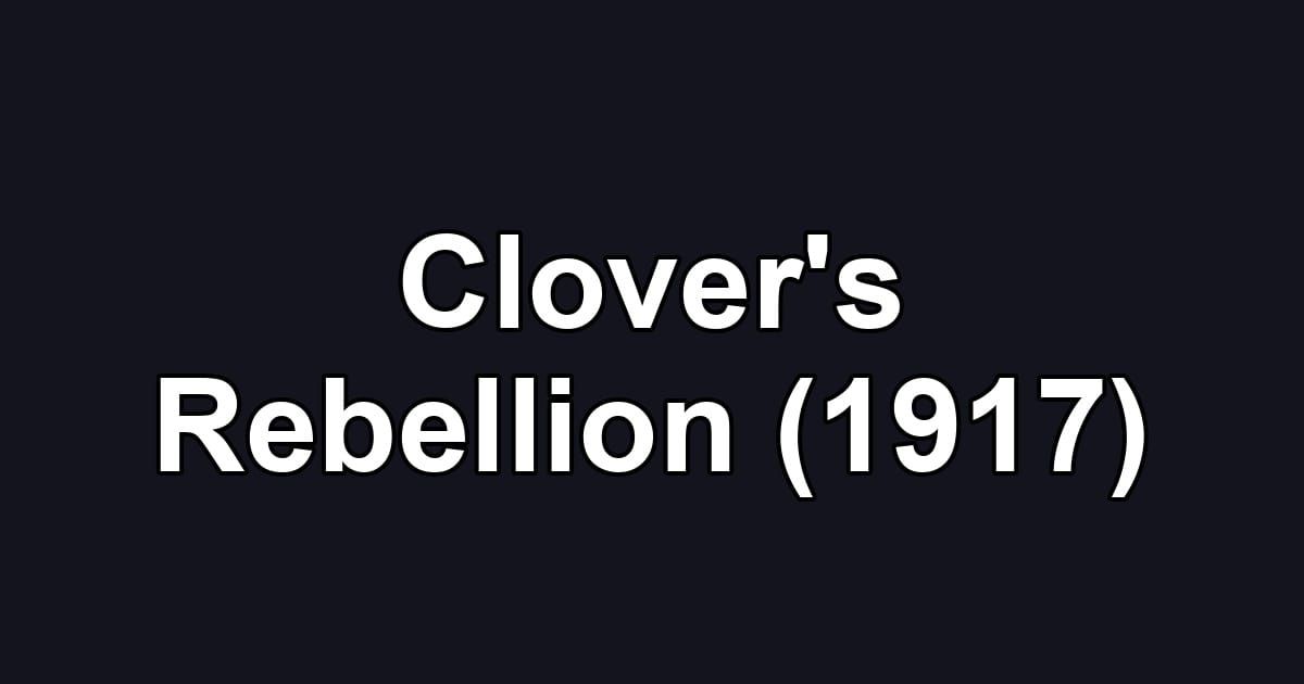 Clover's Rebellion (1917)