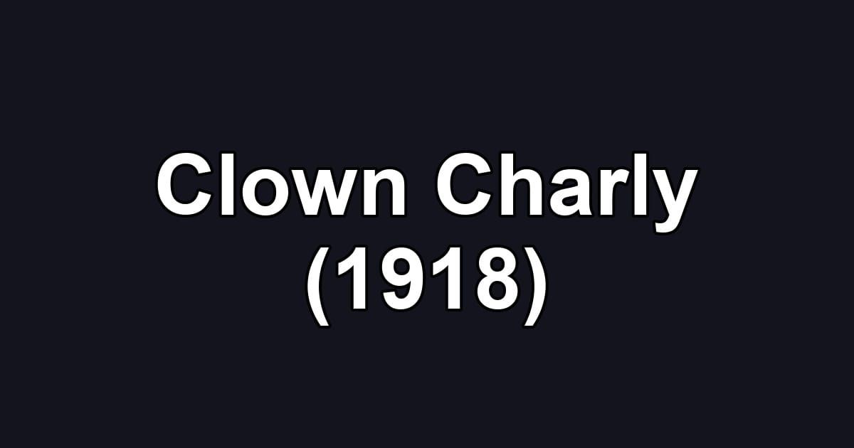 Clown Charly (1918)