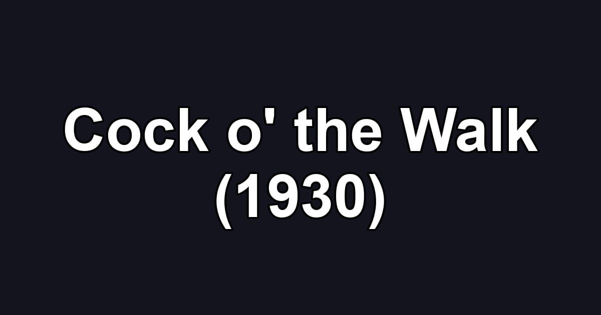 Cock o' the Walk (1930)