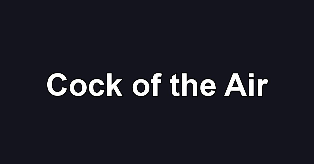 Cock of the Air