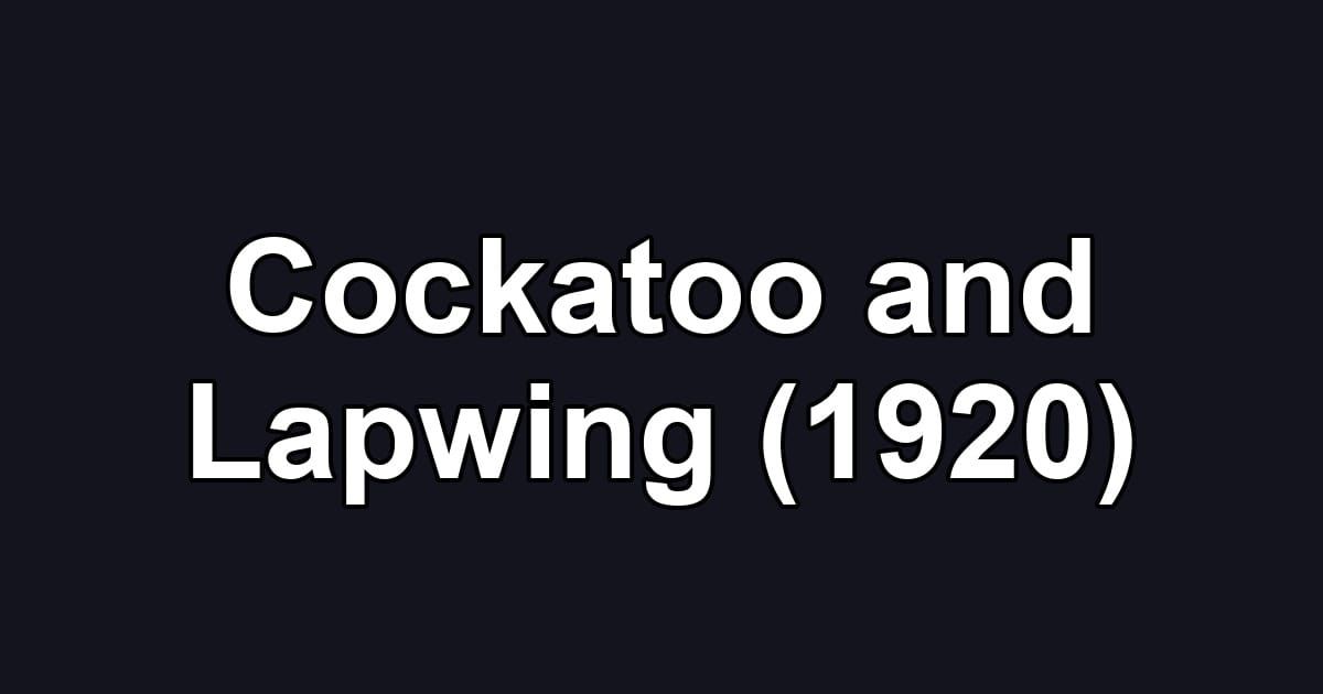 Cockatoo and Lapwing (1920)