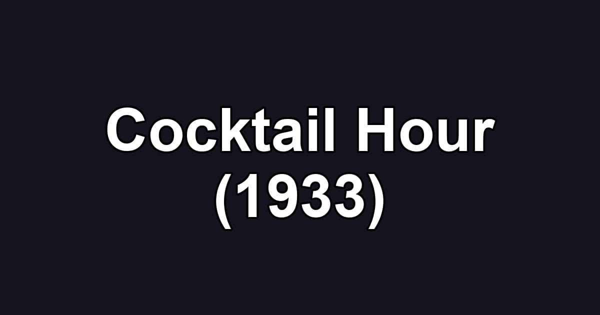 Cocktail Hour (1933)