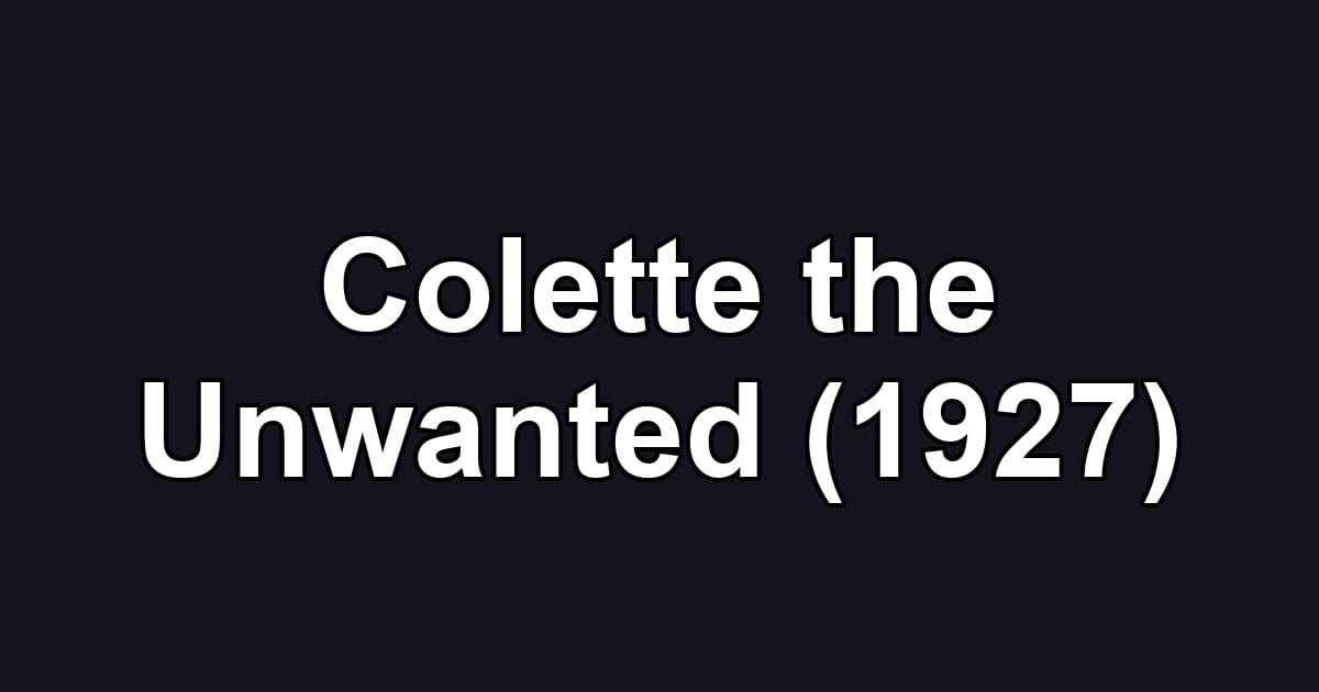 Colette the Unwanted (1927)