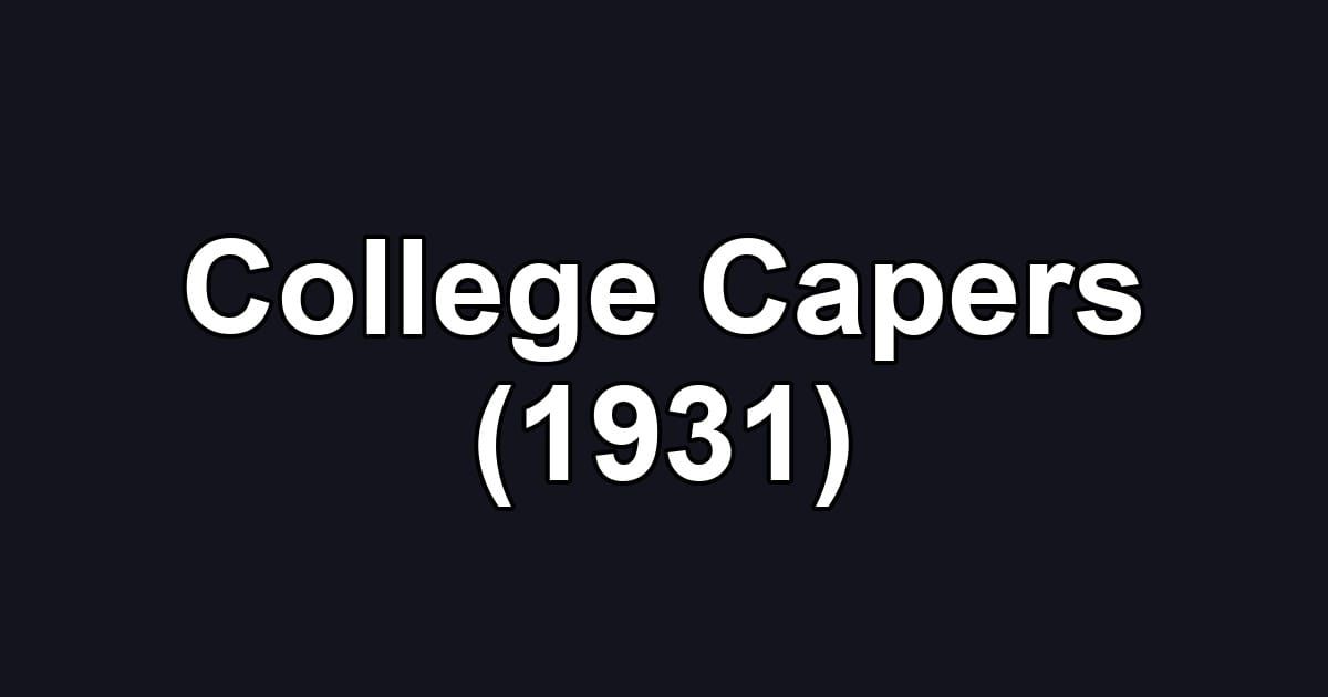College Capers (1931)