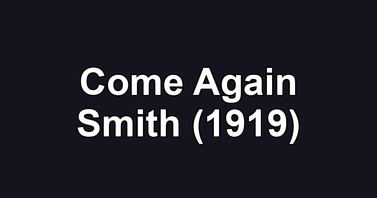 Come Again Smith (1919)