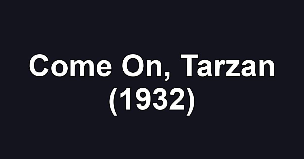 Come On, Tarzan (1932)