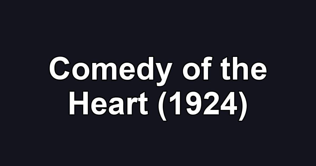 Comedy of the Heart (1924)