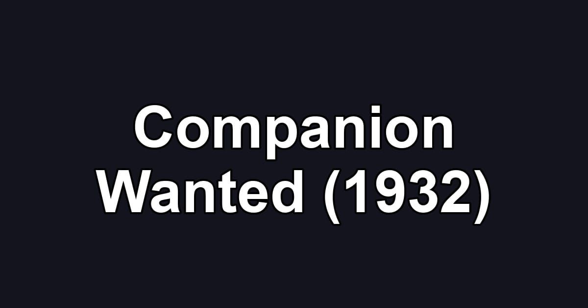 Companion Wanted (1932)