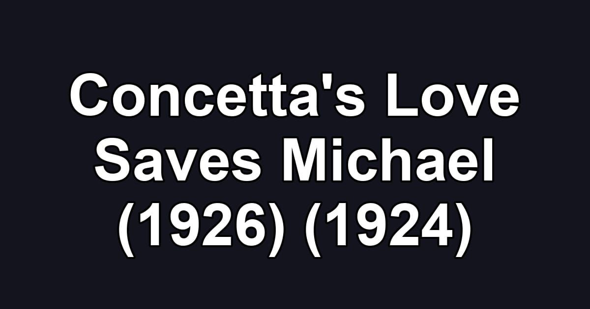 Concetta's Love Saves Michael (1926) (1924)