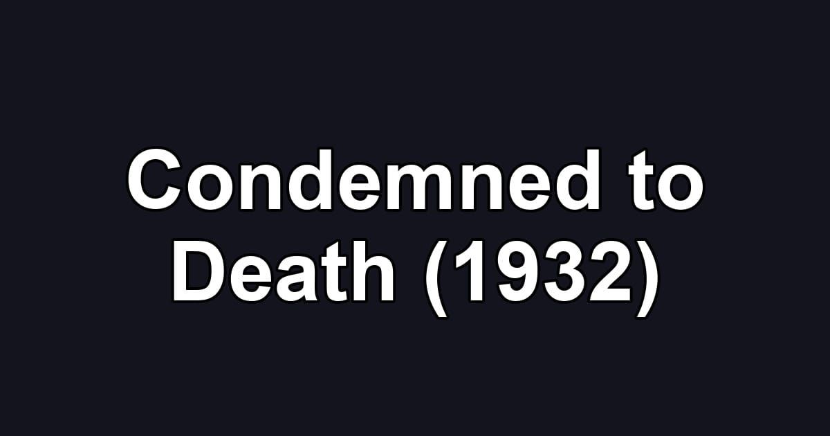 Condemned to Death (1932)