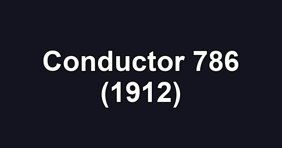 Conductor 786 (1912)