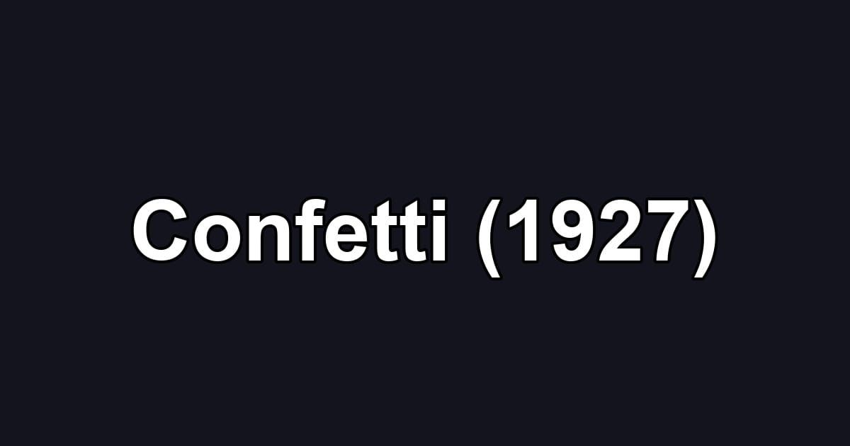 Confetti (1927)
