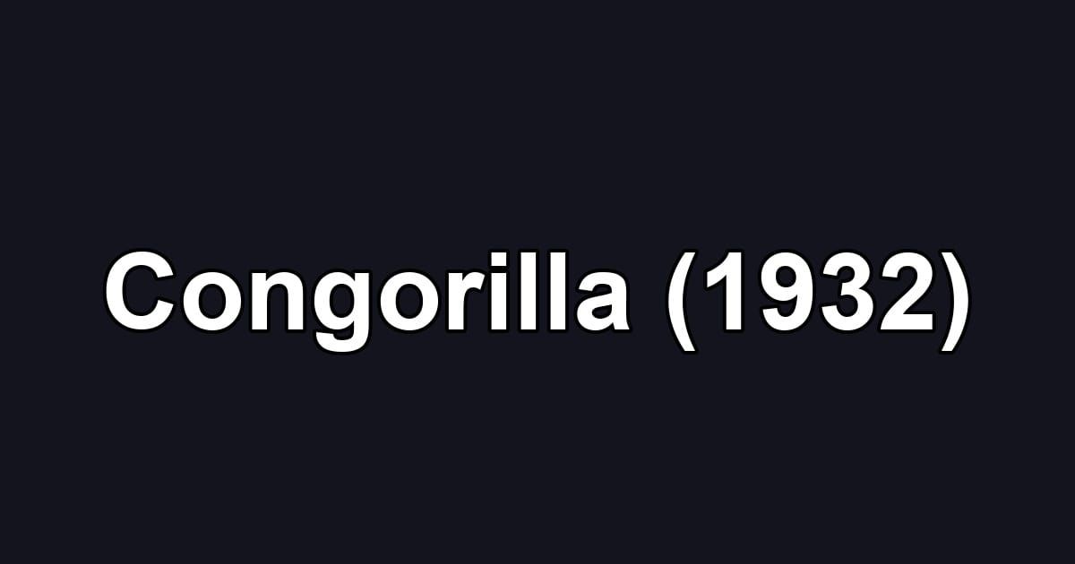 Congorilla (1932)