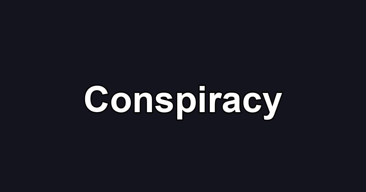 Conspiracy