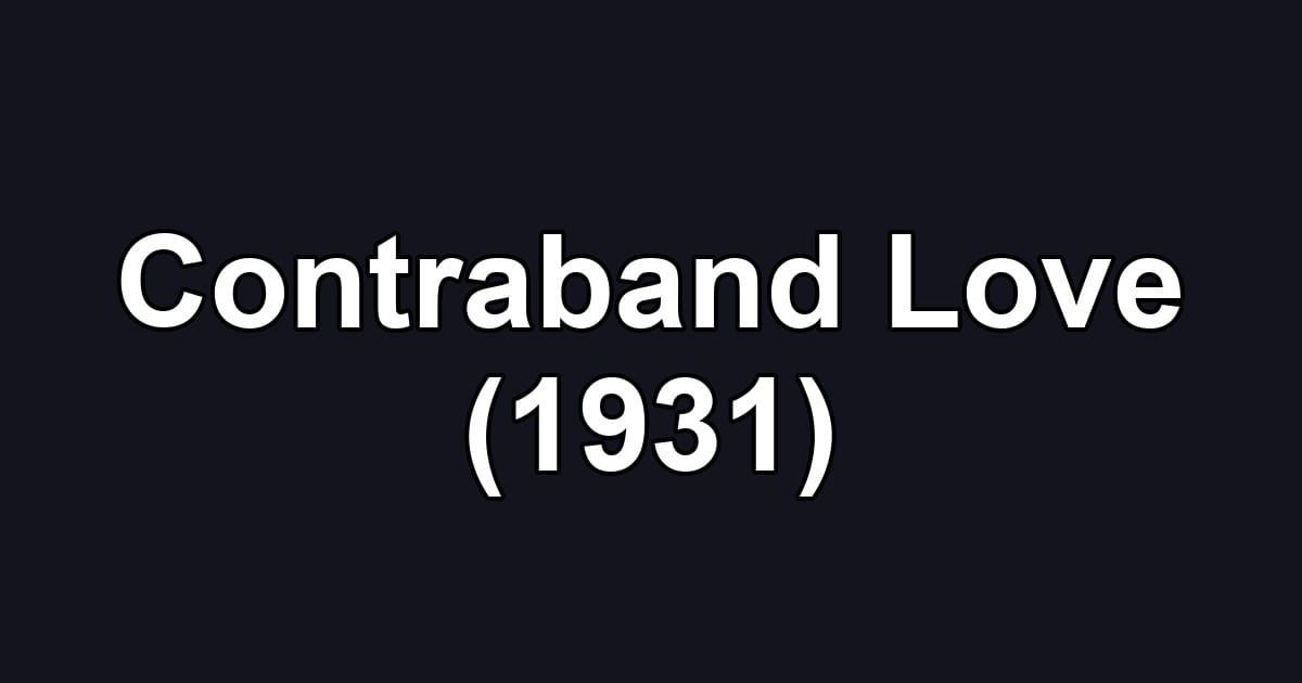Contraband Love (1931)