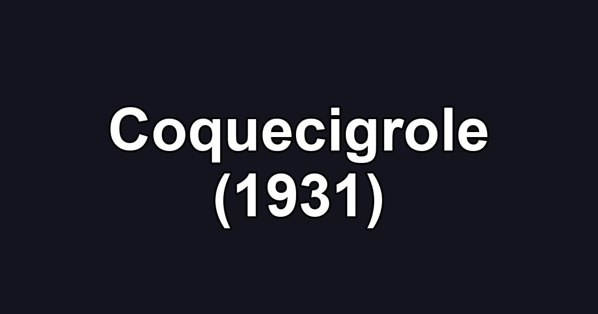 Coquecigrole (1931)