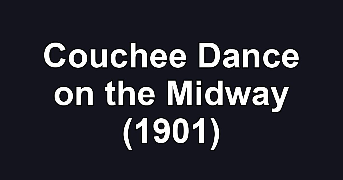 Couchee Dance on the Midway (1901)