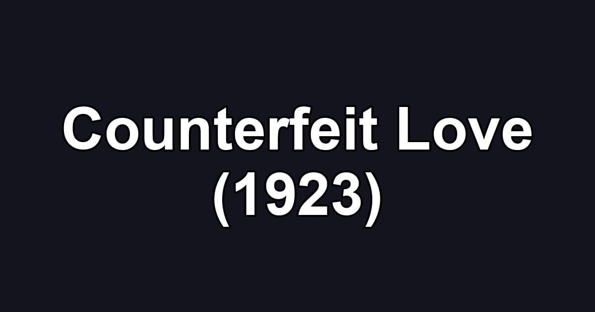 Counterfeit Love (1923)