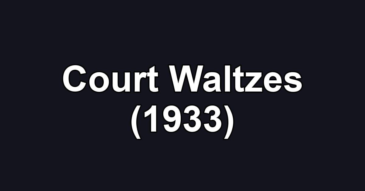 Court Waltzes (1933)
