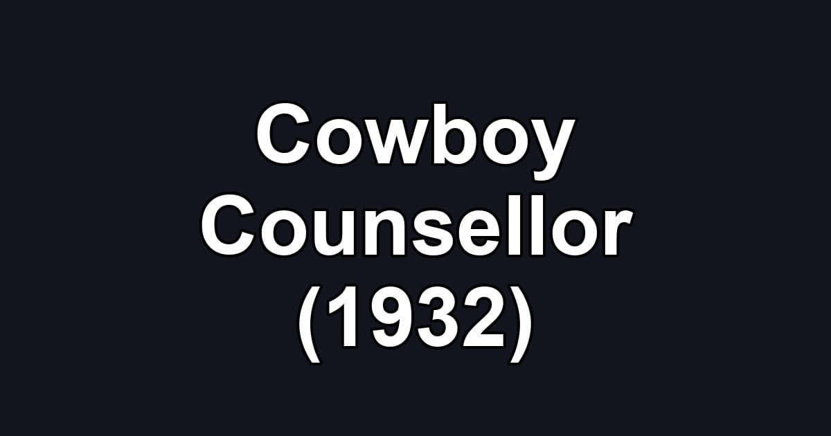 Cowboy Counsellor (1932)
