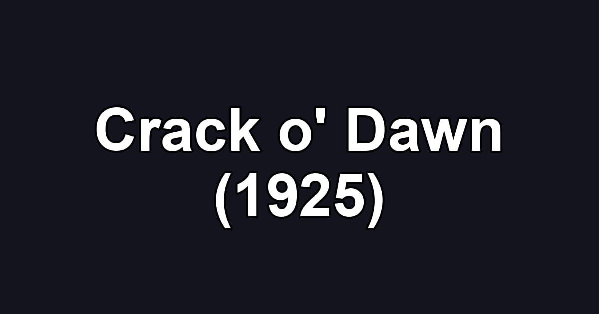Crack o' Dawn (1925)
