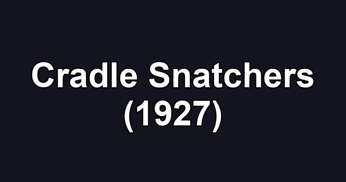 Cradle Snatchers (1927)