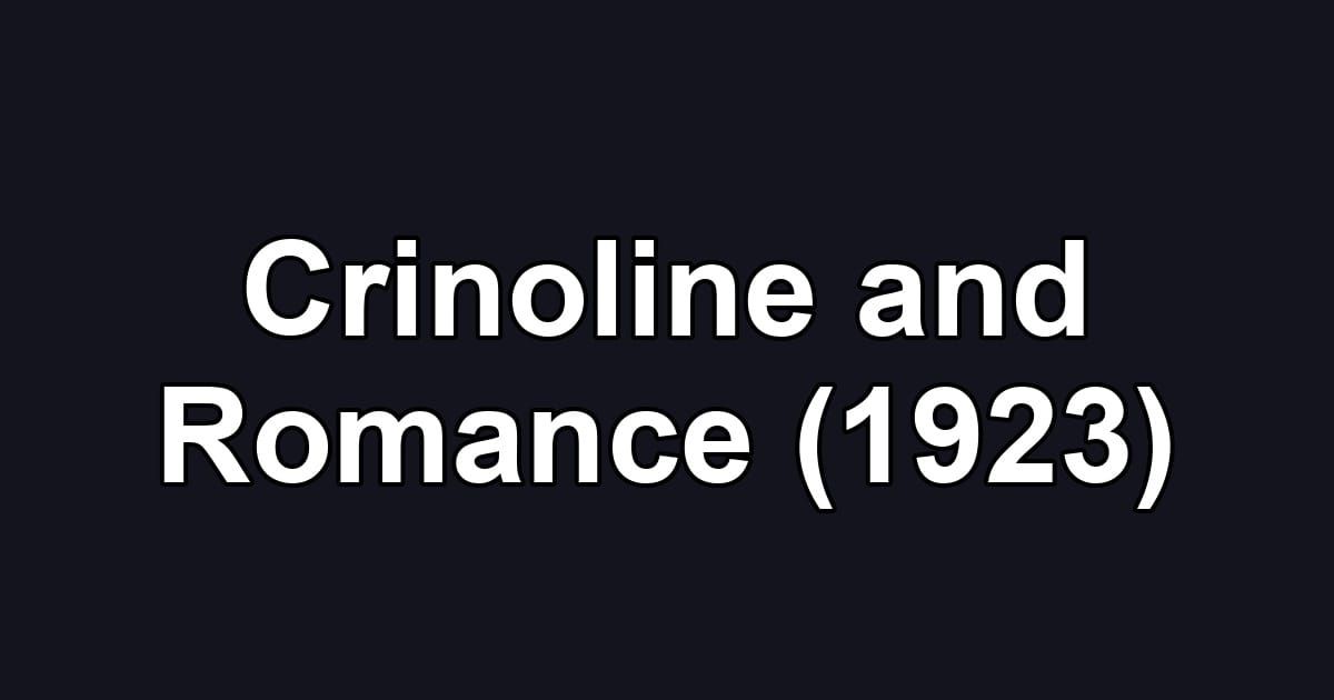 Crinoline and Romance (1923)