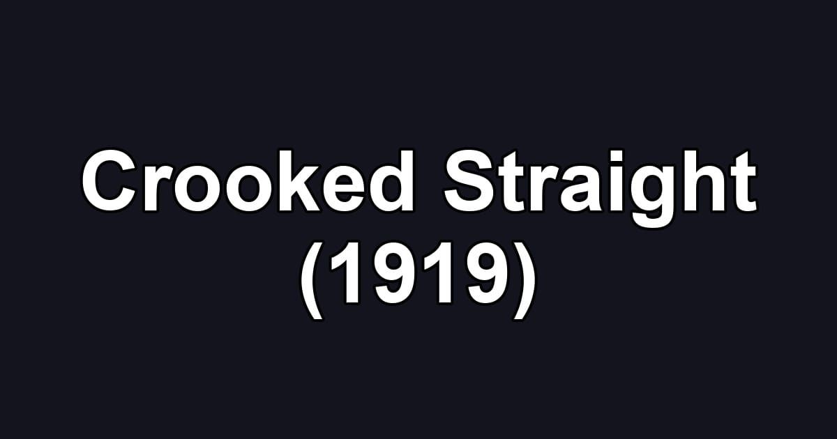 Crooked Straight (1919)