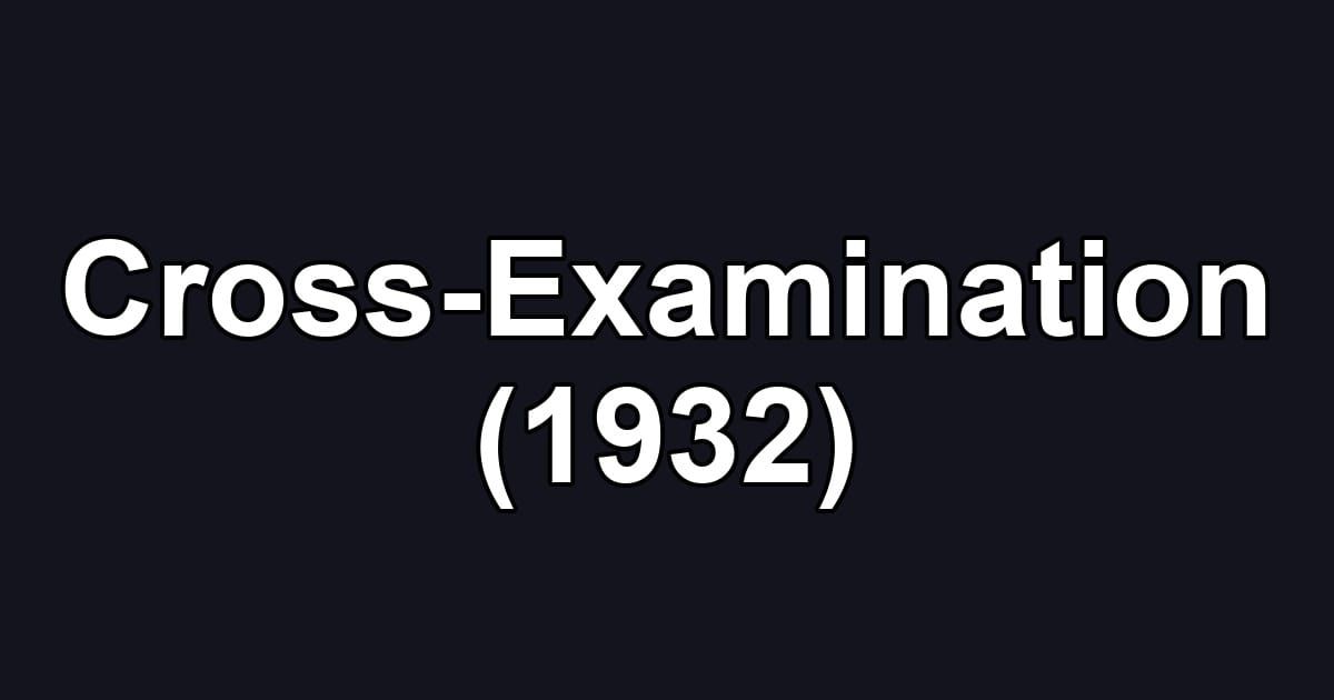 Cross-Examination (1932)