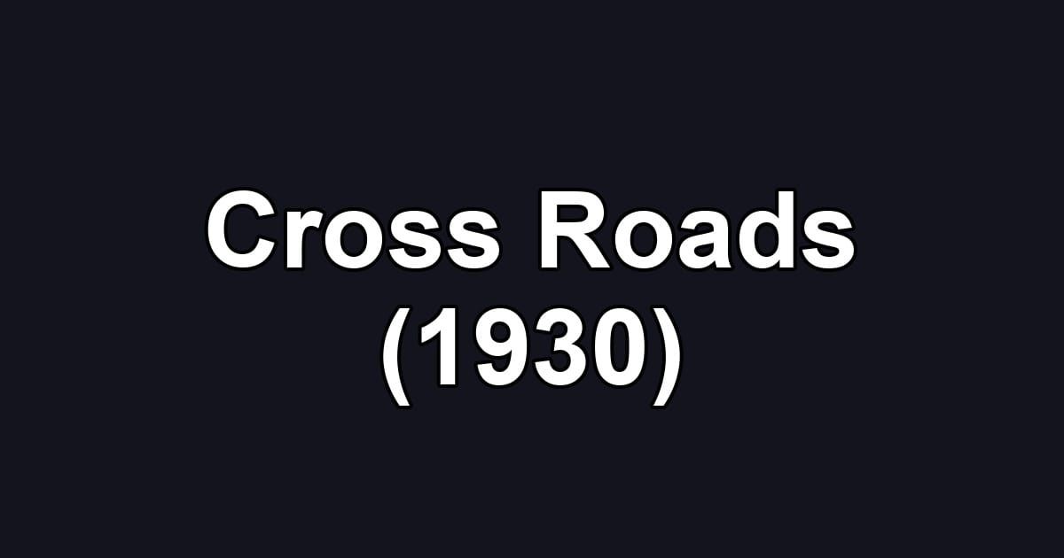 Cross Roads (1930)