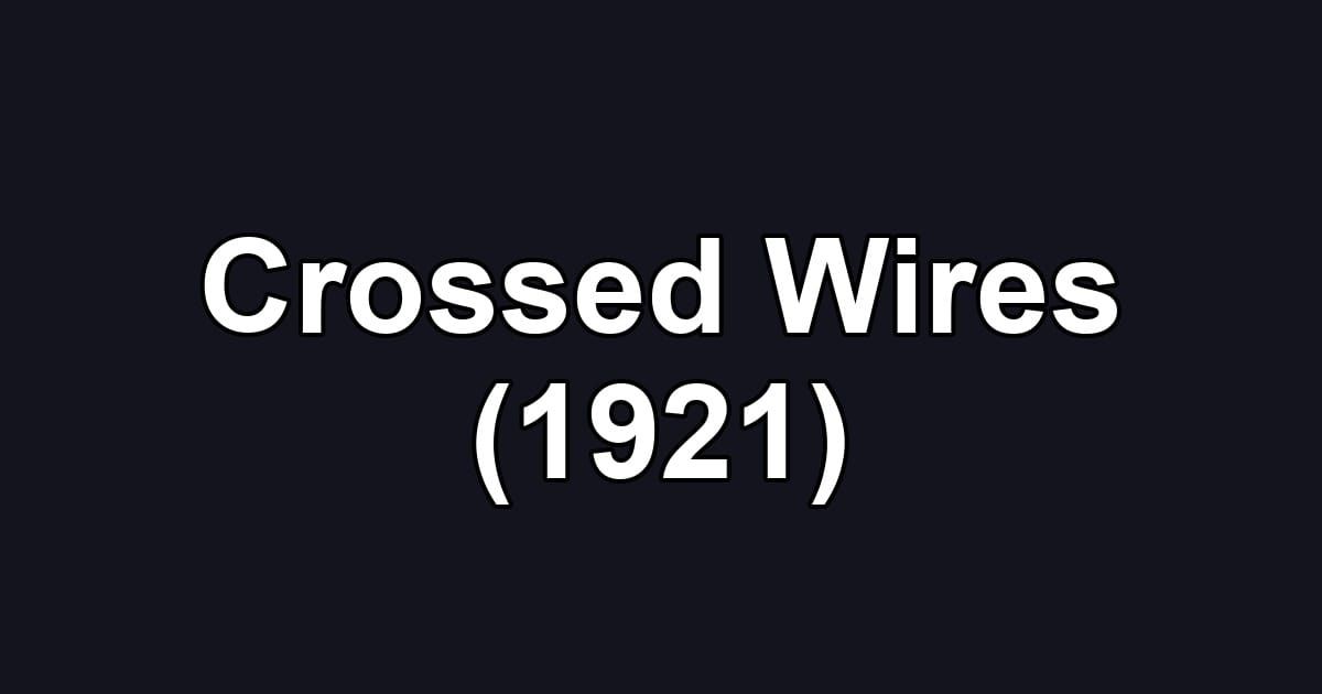 Crossed Wires (1921)