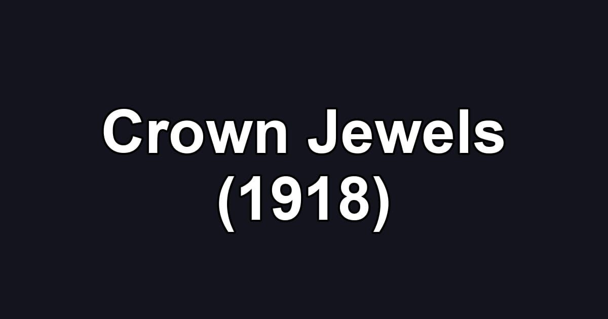 Crown Jewels (1918)