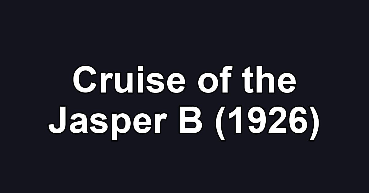 Cruise of the Jasper B (1926)