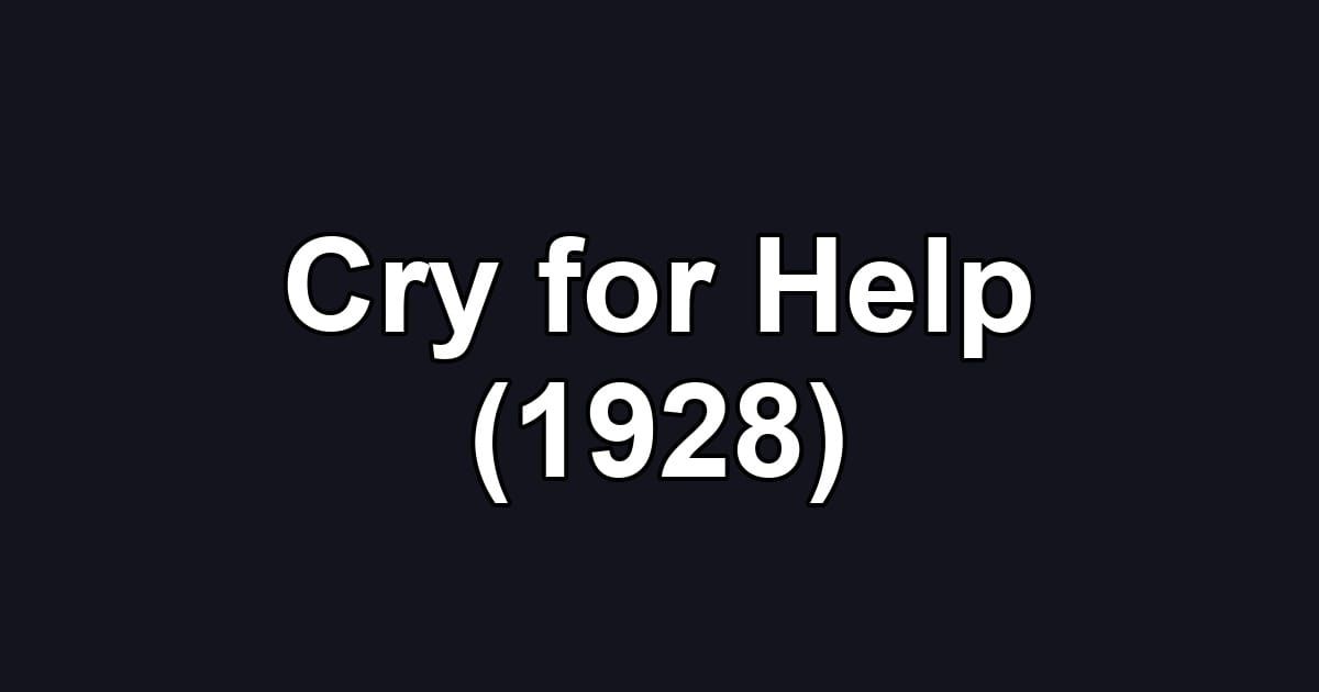 Cry for Help (1928)