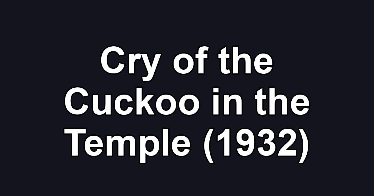 Cry of the Cuckoo in the Temple (1932)