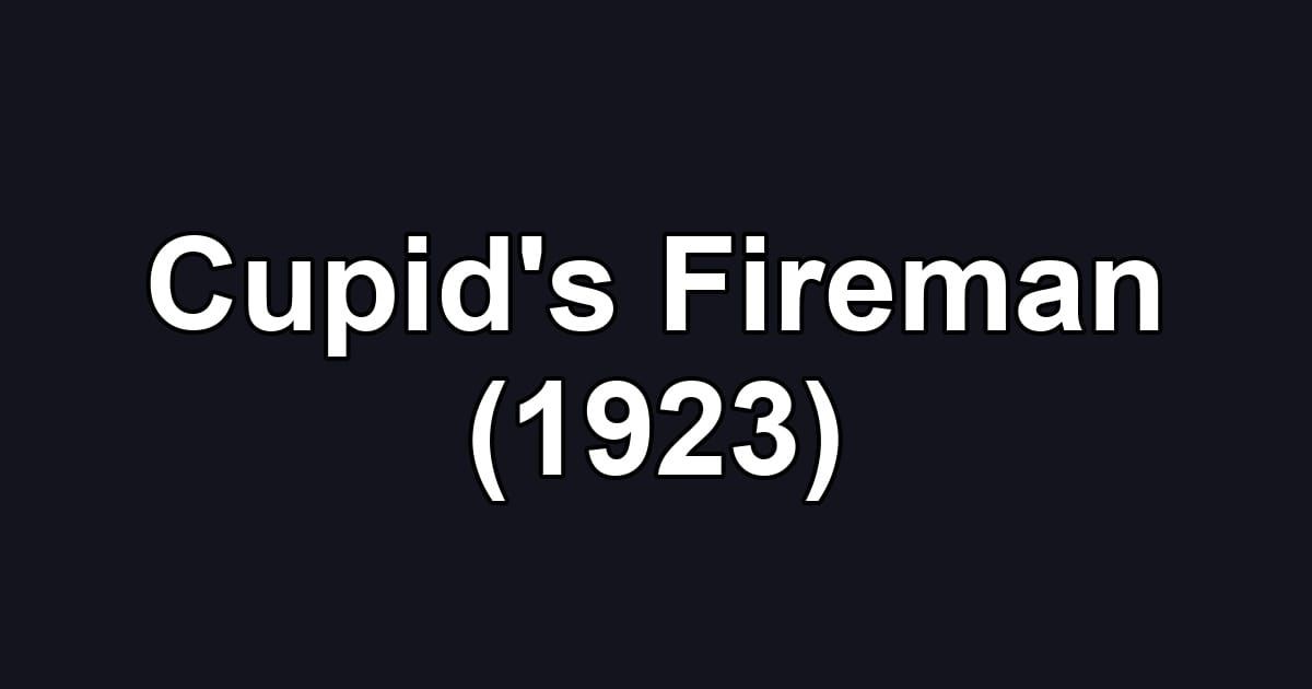 Cupid's Fireman (1923)