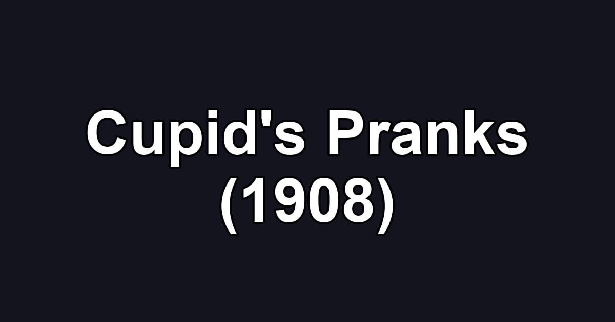Cupid's Pranks (1908)