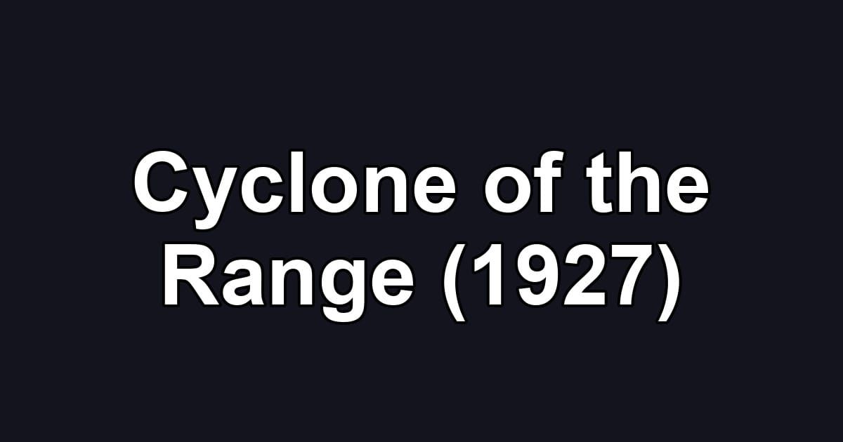 Cyclone of the Range (1927)