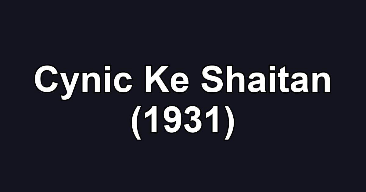 Cynic Ke Shaitan (1931)