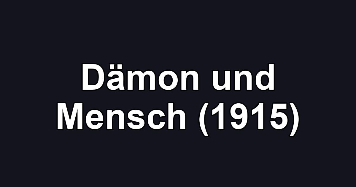 Dämon und Mensch (1915)