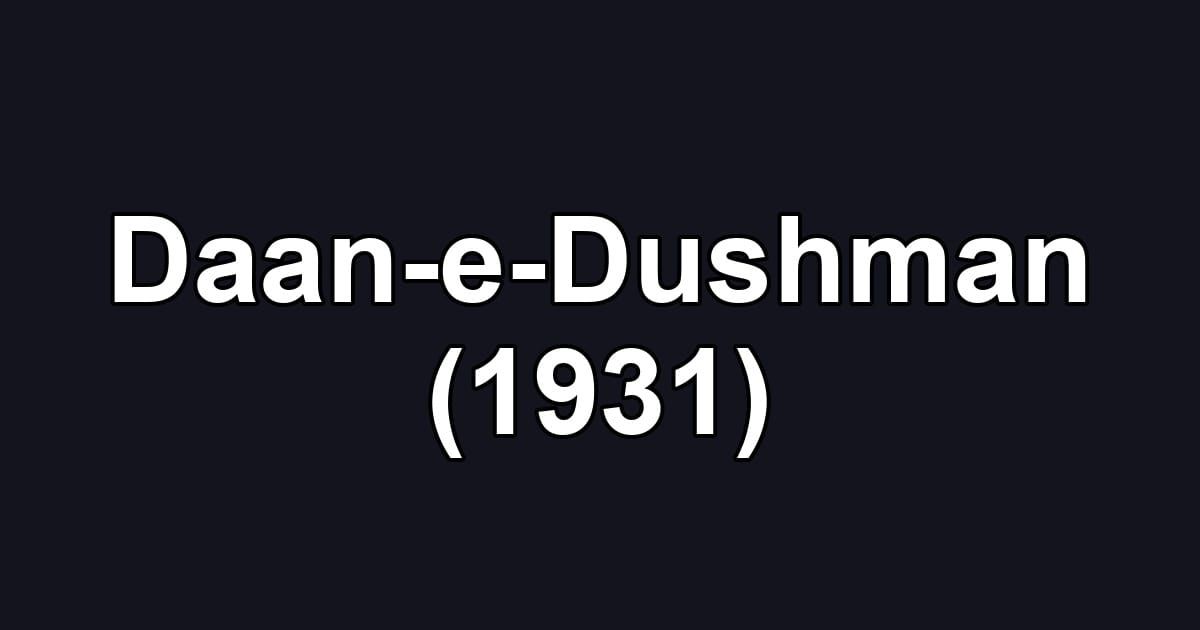 Daan-e-Dushman (1931)