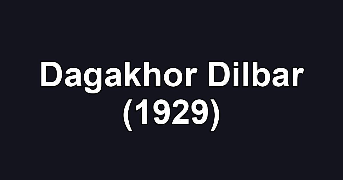 Dagakhor Dilbar (1929)