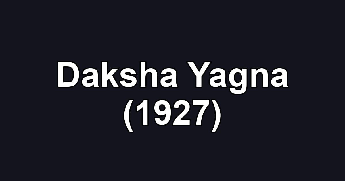 Daksha Yagna (1927)